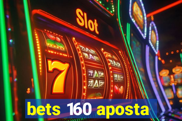 bets 160 aposta